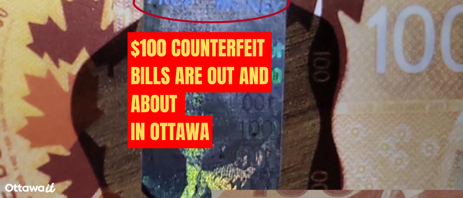 If You’re in Ottawa, the $100 You Have Might Be Fake—Check Now! If You’re in Ottawa, the $100 You Have Might Be Fake—Check Now!
