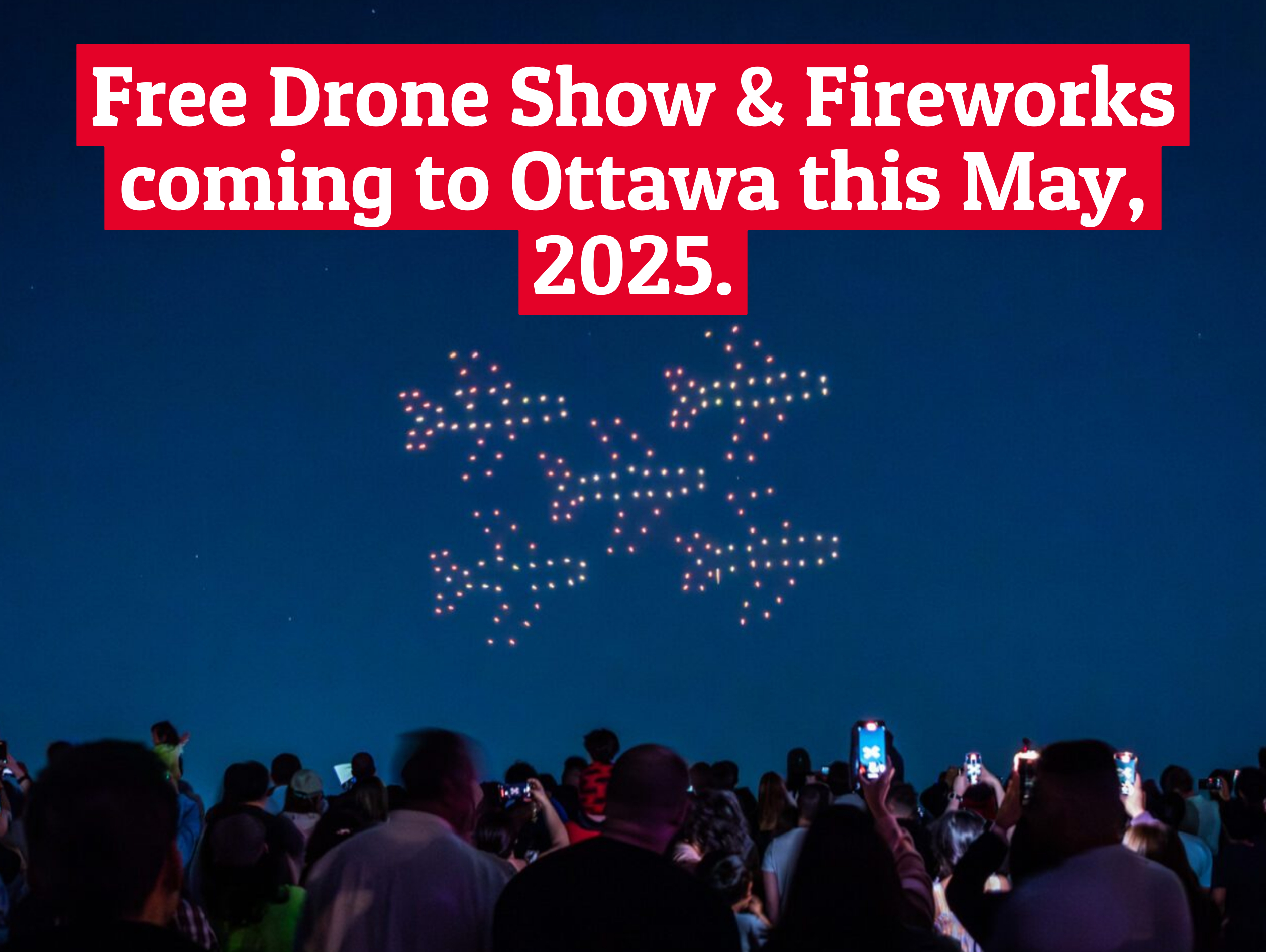 Free Fireworks & Drone Show – A Night You Can’t Miss in Ottawa